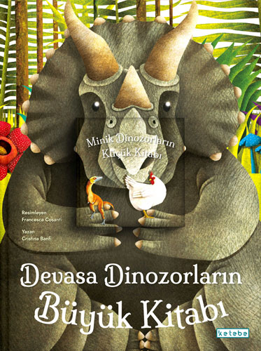 Devasa Dinozorların Büyük Kitabı - Minik Dinozorların Küçük Kitabı (Ciltli)