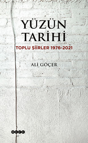 Yüzün Tarihi - Toplu Şiirler 1976-2021