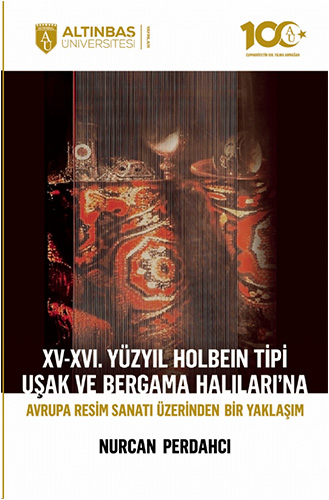 15-16. Yüzyıl Holbein Tipi Uşak ve Bergama Halıları’na Avrupa Resim Sanatı Üzerinden Bir Yaklaşım