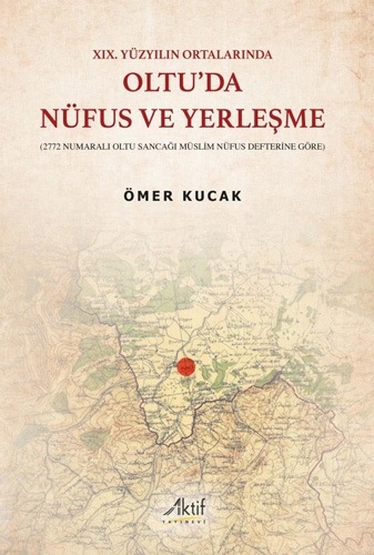 XIX. Yüzyılın Ortalarında Oltu'da Nüfus ve Yerleşme