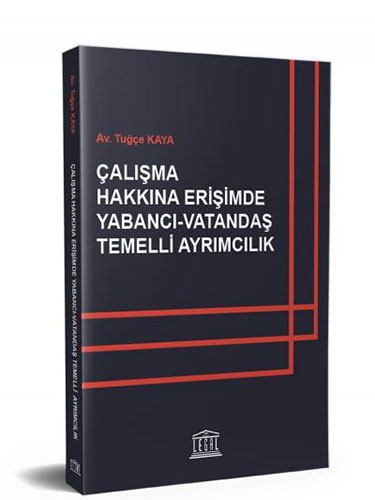 Çalışma Hakkına Erişimde Yabancı - Vatandaş Temelli Ayrımcılık