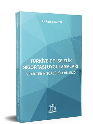 Türkiye’de İşsizlik Sigortası Uygulamaları ve Sistemin Sürdürülebilirliği