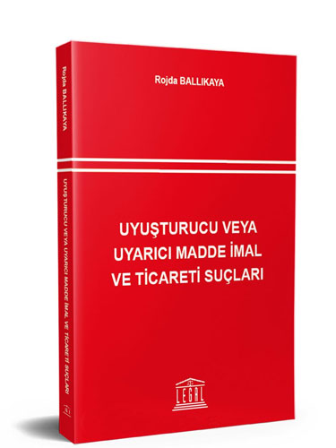 Uyuşturucu veya Uyarıcı Madde İmal ve Ticareti Suçları