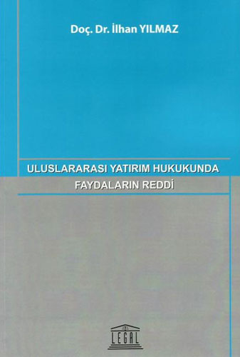 Uluslararası Yatırım Hukukunda Faydaların Reddi 