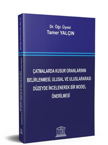 Çatmalarda Kusur Oranlarının Belirlenmesi, Ulusal ve Uluslararası Düzeyde İncelenerek Bir Model Önerilmesi