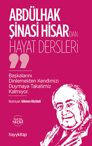 Abdülhak Şinasi Hisar’dan Hayat Dersleri