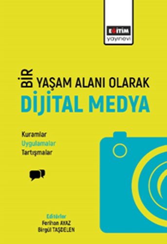 Bir Yaşam Deneyimi Olarak Dijital Medya