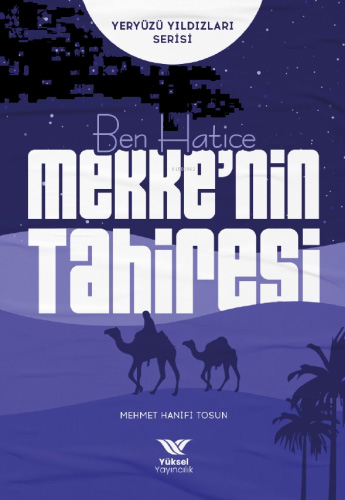 Ben Hatice - Mekke’nin Tahiresi