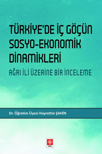 Türkiye'de İç Göçün Sosyo-Ekonomik Dinamikleri 