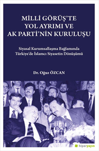 Milli Görüş’te Yol Ayrımı ve Ak Parti’nin Kuruluşu