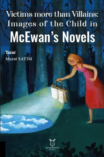 Victims More Than Villains: Images of the  Child in McEwan’s Novels