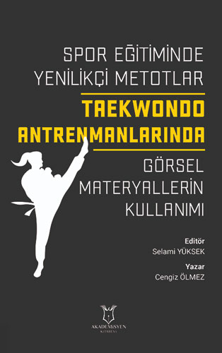 Spor Eğitiminde Yenilikçi Metotlar  Taekwondo Antrenmanlarında Görsel Materyallerin Kullanımı