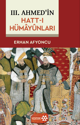 III. Ahmed’in Hatt-ı Hümâyûnları