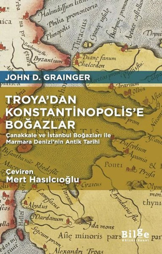 Troya'dan Konstantinopolis'e Boğazlar 