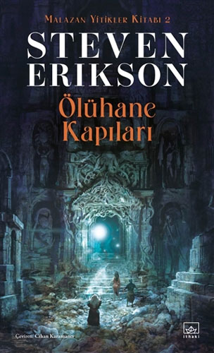 Malazan Yitikler Kitabı 2 - Ölühane Kapıları