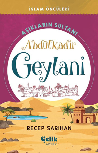 Aşıkların Sultanı Abdülkadir Geylani