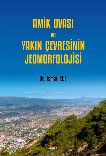 Amik Ovası Ve Yakın Çevresinin Jeomorfolojisi