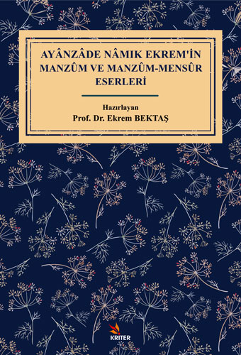 Ayânzâde Nâmık Ekrem’in Manzûm ve Manzûm-Mensûr Eserleri