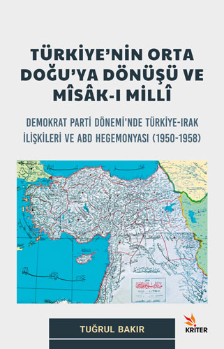 Türkiye’nin Orta Doğu’ya Dönüşü ve Mîsâk-I Millî