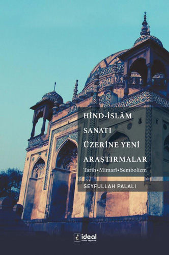 Hind-İslâm Sanatı Üzerine Yeni Araştırmalar