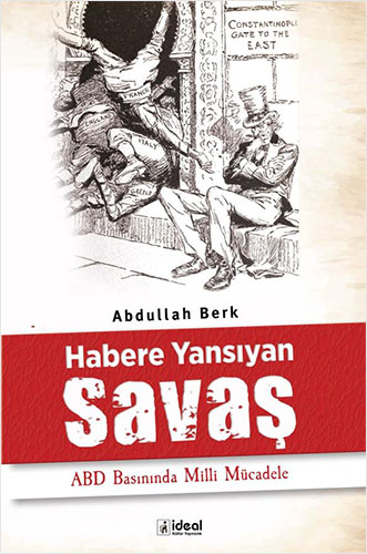 Habere Yansıyan Savaş - ABD Basınında Milli Mücadele