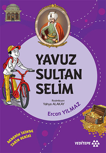 Dedemin İzinde - Yavuz Sultan Selim