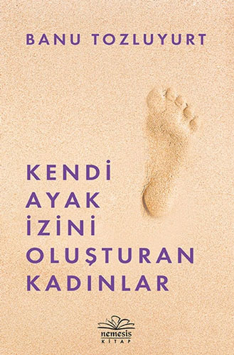 Kendi Ayak İzini Oluşturan Kadınlar