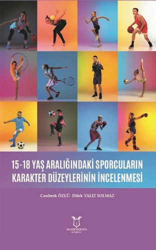 15-18 Yaş Aralığındaki Sporcuların Karakter Düzeylerinin İncelenmesi