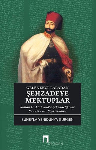 Gelenekçi Laladan Şehzade'ye Mektuplar