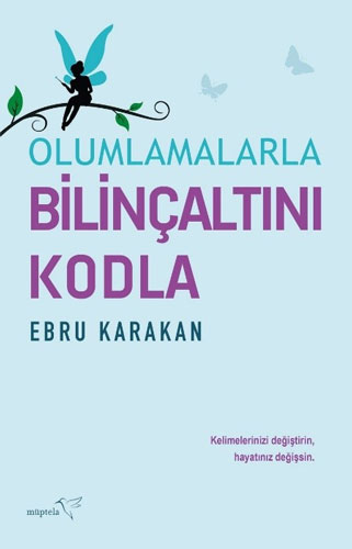 Olumlamalarla Bilinçaltını Kodla