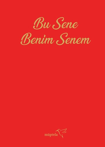 Bu Sene Benim Senem Ajandası (Ciltli)