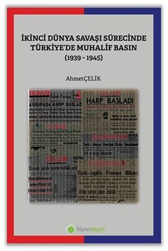 İkinci Dünya Savaşı Sürecinde Türkiye’de Muhalif Basın