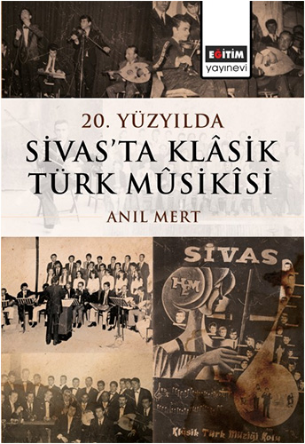 20. Yüzyılda Sivas’ta Klâsik Türk Mûsikîsi