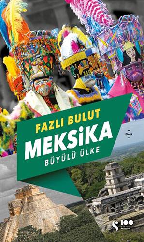 Meksika - Büyülü Ülke