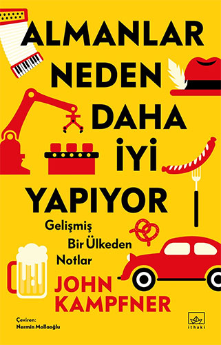 Almanlar Neden Daha İyi Yapıyor: Gelişmiş Bir Ülkeden Notlar