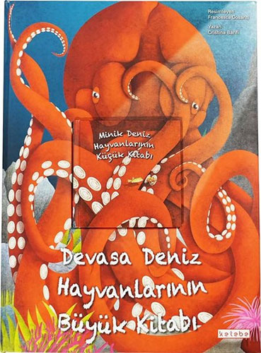 Devasa Deniz Hayvanlarının Büyük Kitabı - Minik Deniz Hayvanlarının Küçük Kitabı - 2 Kitap Bir Arada (Ciltli)