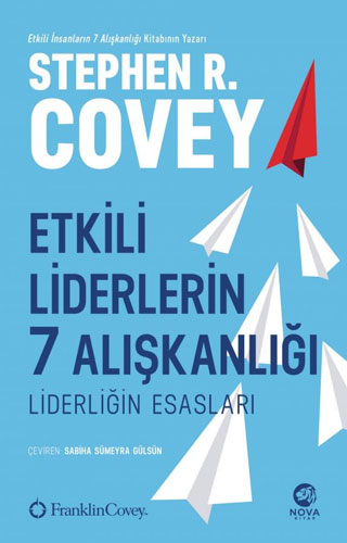 Etkili Liderlerin 7 Alışkanlığı - Liderliğin Esasları