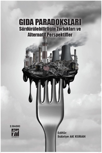 Gıda Paradoksları Sürdürülebilirliğin Zorlukları ve Alternatif Perspektifler