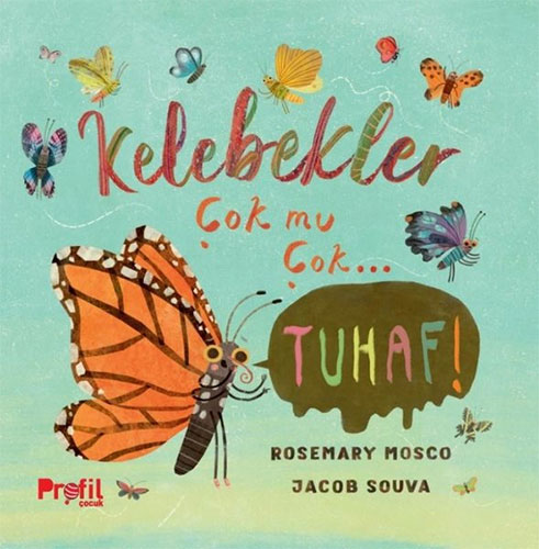 Kelebekler Çok mu Çok… Tuhaf!