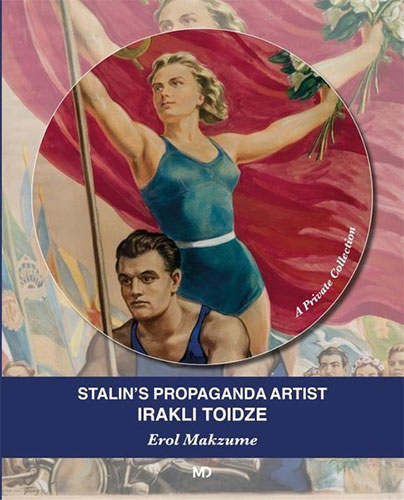 Stalin’s Propaganda Artist Iraklı Toidze