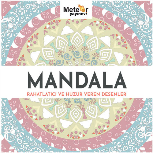 Mandala - Rahatlatıcı ve Huzur Veren Desenler