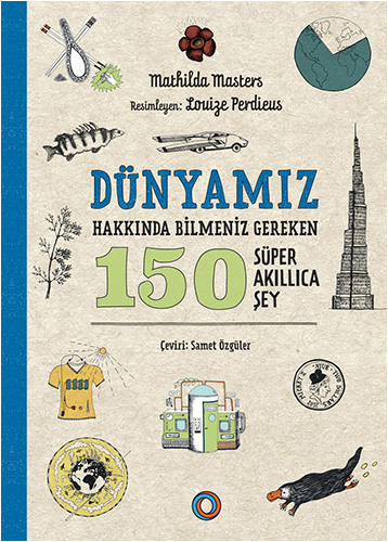 Dünyamız Hakkında Bilmeniz Gereken 150 Süper Akıllıca Şey