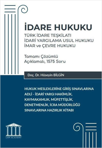 İdare Hukuku - Türk İdare Teşkilatı - İdari Yargılama Usul Hukuku - İmar ve Çevre Hukuku