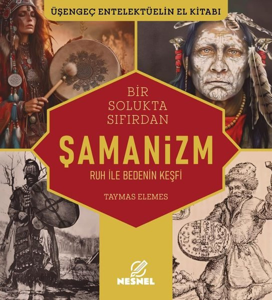 Bir Solukta Sıfırdan Şamanizm - Ruh ile Bedenin Keşfi 