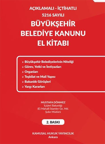 Açıklamalı İçtihatlı 5216 Sayılı Büyükşehir Belediye Kanunu El Kitabı