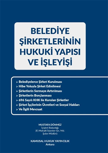 Belediye Şirketlerinin Hukuki Yapısı ve İşleyişi (Ciltli)