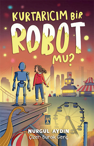 Kurtarıcım Bir Robot Mu ?