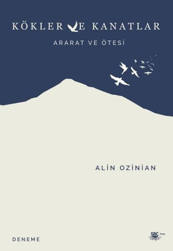 Kökler ve Kanatlar - Ararat ve Ötesi