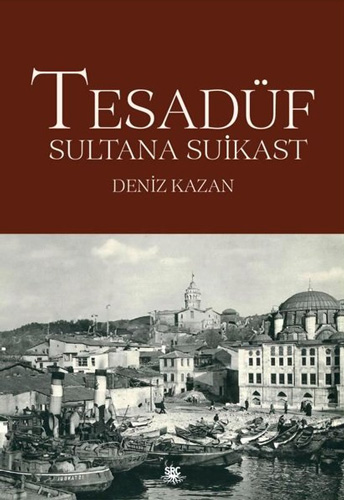 Tesadüf - Sultana Suikast