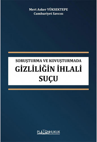 Soruşturma ve Kovuşturmada Gizliliğin İhlali Suçu